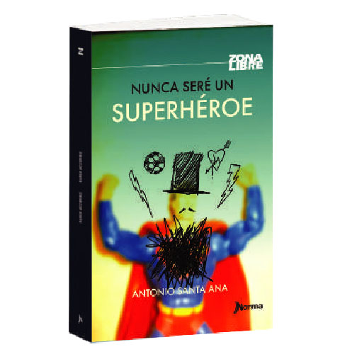 NUNCA SERE UN SUPERHEROE