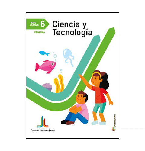 Ciencia y Tecnologí­a - CRECEMOS JUNTOS 6.º Libro de actividades